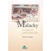Malacky na starých pohľadniciach - Martin Macejka