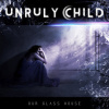 Unruly Child - Our Glass House [CD]