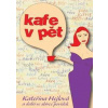 Kafe v pět - Hejlová Kateřina