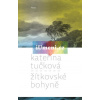 Žítkovské bohyně | Kateřina Tučková