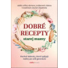 Dobré recepty starej mamy - Anna Lipovská