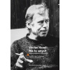 Václav Havel Má to smysl