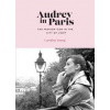 Audrey in Paris - Caroline Young, Welbeck Publishing Group