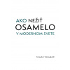 Ako nežiť osamelo v modernom svete - Tomáš Trembáč