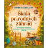 Škola prírodných záhrad (Hanka Sekulová)(Pevná)
