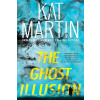 The Ghost Illusion - Kat Martin