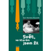 Svět, ve kterém jsem žil