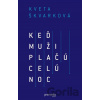 Keď muži plačú celú noc - Kveta Škvarková