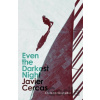 Even the Darkest Night - Javier Cercas