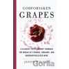 Godforsaken Grapes - Jason Wilson