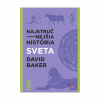 Najstručnejšia história sveta (David Baker)