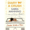 Diary of a Crush: Sealed With a Kiss - Sarra Manning, Little, Brown Book Group