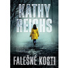 Falešné kosti (Kathy Reichs)