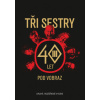 Tři sestry - 40 let pod vobraz