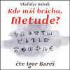 Kde máš bráchu, Metude?