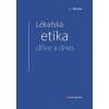Lékařská etika dříve a dnes - Měšťák Jan