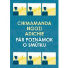 Pár poznámok o smútku - Chimamanda Ngozi Adichie