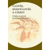 Člověk, bohočlověk a církev - Výběr ze spisů Justina Popoviće - Širka Zdenko
