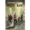 Medzi nami - Pavelková Alexandra