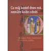 Co můj kostel dnes má, nemůže kníže odníti - kolektív