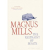 The Restraint of Beasts - Magnus Mills, Bloomsbury Publishing PLC
