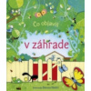 Čo objavíš v záhrade