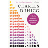 Superkomunikátoři - Charles Duhigg