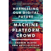 Machine Platform Crowd - Andrew McAfee, Erik Brynjolfsson