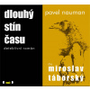 Dlouhý stín času - CDmp3 (Čte Miroslav Táborský) - Pavel Nauman