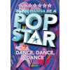 So You Wanna Be a Pop Star: Dance Dance Dance (DVD)
