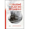 Poslední vlak do Istanbulu - Ayse Kulinová