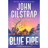 Blue Fire - John Gilstrap
