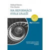 Na reformácii stále záleží