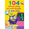 Čísla a první počítání - 104 zábavné úkoly pro malé školáky - autor neuvedený