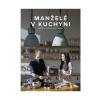 Manželé v kuchyni - Kučovi Marika a Jirka