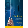 Intuícia - Odomkni uväznenú silu!