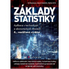 Základy statistiky - Neubauer Jiří, Marek Sedlačík, Oldřich Kříž