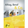 Alltag, Beruf & Co. 3. Kursbuch + Arbeitsbuch mit Audio-CD zum Arbeitsbuch