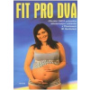 Fit pro dva - Oficiální YMCA průvodce těhotenským cvičením - W.Hanlonem Thomas