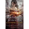 Mechanická princezná (Pekelné stroje 3) - Cassandra Clare