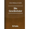 Die Geschwister-Ein Schauspiel in einem Akt