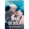 Rana do srdca - M. Moronova K.