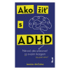 Ako žiť s ADHD - Jessica McCabe
