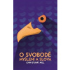 O svobodě myšlení a slova - Mill John Stuart
