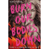 Burn Our Bodies Down