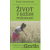 Život v Božom požehnaní - Štefan Patrik Kováč