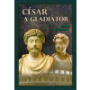 César a gladiátor - Bauerová Anna