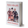 Bylo nás pět | Poláček Karel