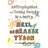 Astrophysics for Young People in a Hurry - Neil deGrasse Tyson