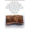Hľadanie stratených svetov - Česká cesta - Dvořák Pavel